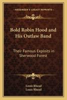 Bold Robin Hood and His Outlaw Band