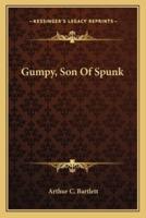 Gumpy, Son Of Spunk