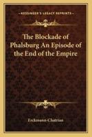 The Blockade of Phalsburg An Episode of the End of the Empire