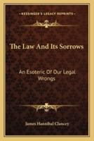 The Law And Its Sorrows