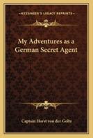 My Adventures as a German Secret Agent