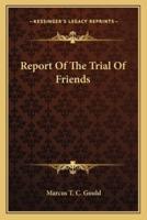 Report Of The Trial Of Friends
