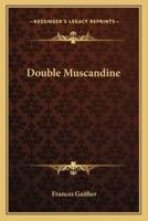 Double Muscandine