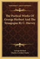 The Poetical Works of George Herbert and the Synagogue by C. Harvey