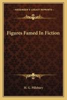 Figures Famed In Fiction