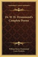 Dr. W. H. Drummond's Complete Poems