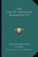 The Life Of Napoleon Bonaparte V2