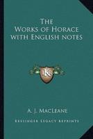 The Works of Horace With English Notes