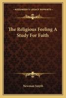 The Religious Feeling A Study For Faith
