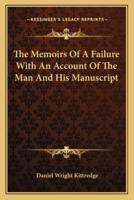 The Memoirs Of A Failure With An Account Of The Man And His Manuscript