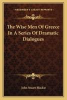 The Wise Men Of Greece In A Series Of Dramatic Dialogues