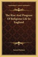 The Rise And Progress Of Religious Life In England