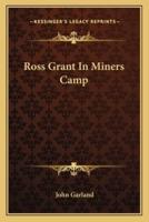 Ross Grant In Miners Camp