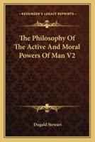 The Philosophy Of The Active And Moral Powers Of Man V2