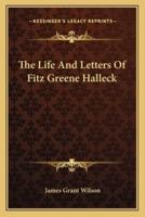 The Life And Letters Of Fitz Greene Halleck