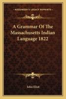 A Grammar Of The Massachusetts Indian Language 1822