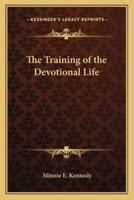 The Training of the Devotional Life