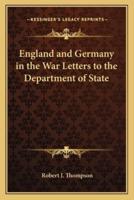 England and Germany in the War Letters to the Department of State