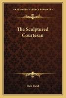 The Sculptured Courtesan