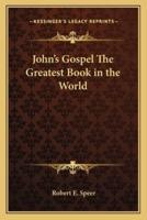 John's Gospel The Greatest Book in the World