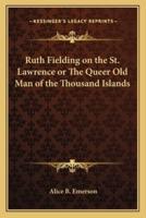 Ruth Fielding on the St. Lawrence or The Queer Old Man of the Thousand Islands