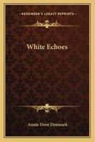 White Echoes