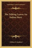 The Talking Leaves An Indian Story