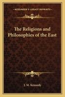 The Religions and Philosophies of the East