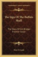 The Sign Of The Buffalo Skull