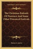 The Christmas Kalends Of Provence And Some Other Provencal Festivals