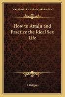 How to Attain and Practice the Ideal Sex Life