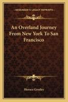 An Overland Journey From New York To San Francisco