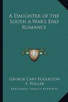 A Daughter of the South a War's End Romance