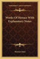 Works Of Horace With Explanatory Notes