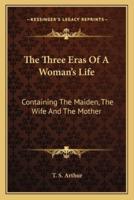 The Three Eras Of A Woman's Life