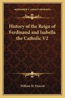 History of the Reign of Ferdinand and Isabella the Catholic V2