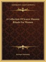 A Collection Of Scarce Masonic Rituals For Women