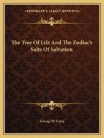 The Tree Of Life And The Zodiac's Salts Of Salvation