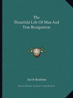 The Threefold Life Of Man And True Resignation
