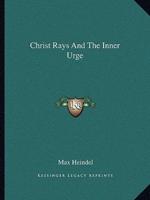 Christ Rays And The Inner Urge