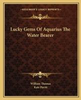 Lucky Gems Of Aquarius The Water Bearer