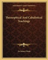 Theosophical And Cabalistical Teachings