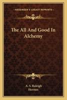 The All And Good In Alchemy