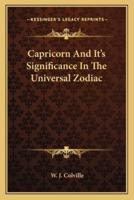 Capricorn And It's Significance In The Universal Zodiac