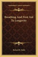 Breathing And First Aid To Longevity