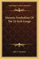 Masonic Symbolism Of The 24 Inch Gauge