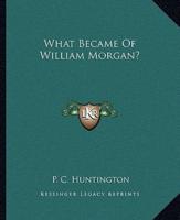 What Became Of William Morgan?