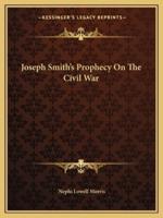 Joseph Smith's Prophecy On The Civil War