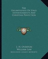 The Unlawfulness Of Stage Entertainments And Christian Perfection