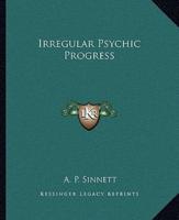 Irregular Psychic Progress